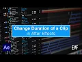 Easily Change Duration Length of a Clip in After Effects