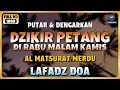 Download Lagu DZIKIR SORE / MALAM di HARI RABU MALAM KAMIS l Doa Pembuka Rezeki dari Segala Penjuru