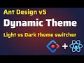Ant Design Dynamic Theme Light vs Dark Theme Switcher Ant Design Theme Customization in React JS