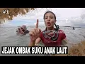 JEJAK OMBAK SUKU ANAK LAUT | JEJAK PETUALANG (20/11/25) Part 1