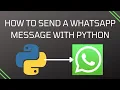 SEND a WHATSAPP MESSAGE with PYTHON In 5 MINUTES