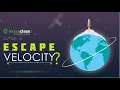 What is Escape Velocity Physics Extraclass com