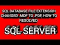 SQL Server database files extension changed pdf to mdf How it s changed and why mdf to pdf