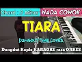 Download Lagu TIARA - Versi Dangdut Koplo KARAOKE rasa ORKES || Nada Cowok