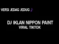 Dj Iklan Nippon Paint Hijau Bolu Pandan Siapa Yang Punya? Bisa! Full Bass