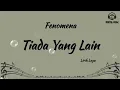 Download Lagu Tiada Yang Lain - Fenomena (Lirik Lagu)