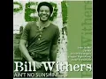 Bill Withers - Aint No Sunshine (Extended Version)