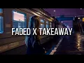 Download Lagu Faded x Takeaway - Alan Walker, The Chainsmokers, Illenium (DΛSH Mashup) ft. Lennon Stella | Lyrics