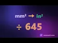 mm2 to in2 It s 645 Not 25 4