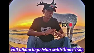 full album lagu sedih tetun timor leste 2026