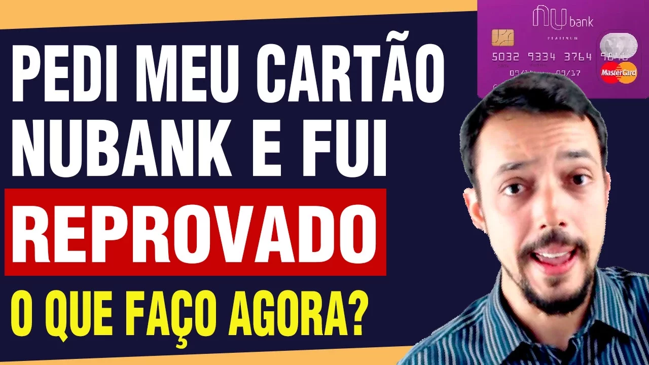 PORQUE O NUBANK NÃO ME APROVOU? CARTÃO DE CRÉDITO NUBANK É BOM MESMO?