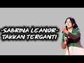 Download Lagu SABRINA LEANOR - TAK KAN TERGANTI (IDOL XIII VERSION)