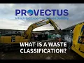 WHAT IS A WASTE CLASSIFICATION