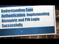 Understanding Expo Authentication Implementing Biometric and PIN Login Successfully