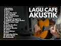 Download Lagu Lagu Cafe Akustik Terbaik 2000an 🎶 Pop Indonesia Hits Santai \u0026 Romantis | Playlist Kerja \u0026 Nongkrong