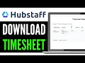 How To Download Time Sheet In HubStaff 2025 FULL GUIDE