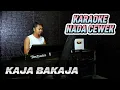 Lagu KAJA BAKAJA ( Dendang Minang Remix ) - Karaoke/Lirik Nada WANITA