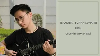 Download TERAKHIR - SUFIAN SUHAIMI | Lirik | Cover by Arvian Dwi MP3