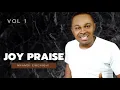 Download Lagu Joy Praise Vol 1 — Nnamdi Ewenighi |Latest Nigerian Gospel Music 2023