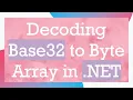 Decoding Base32 to Byte Array in NET