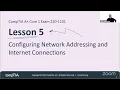 CompTIA A Live - Configuring Network Addressing and Internet Connections