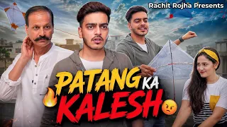 PATANG PAR KALESH || Rachit Rojha