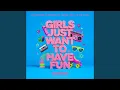 Girls Just Want to Have Fun