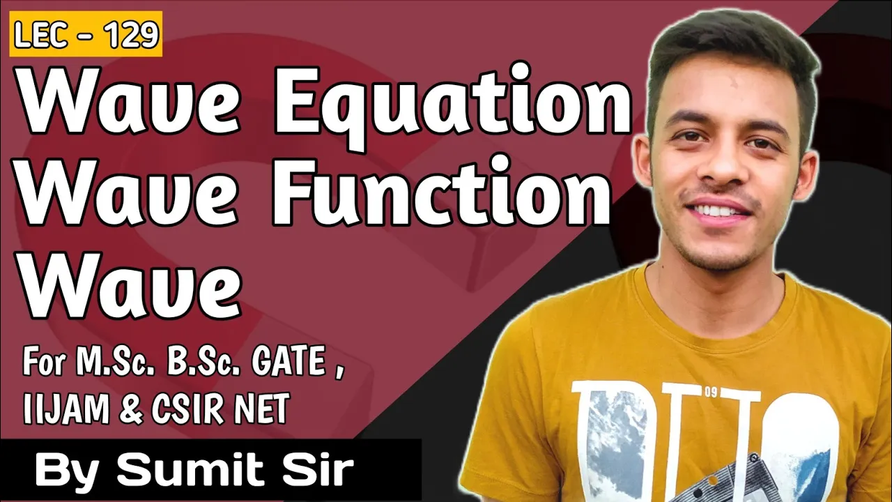 WAVE || WAVE FUNCTION || WAVE EQUATION || CSIR NET || GATE || B.Sc. || M.Sc.