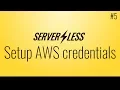 Configure AWS credentials Serverless framework tutorial