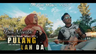 dendang rabab terbaru 2021 pulang lah da uria novita official music vidio mv