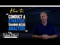 How to Conduct a Strategic Training Needs Analysis