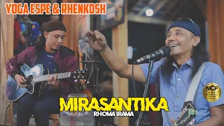 MIRASANTIKA - RHOMA IRAMA (YOGA ESPE FT RENGKOS) LIVE COVER NCP ENTERTAINMENT