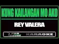 Lagu Kung kailangan mo ako - REY VALERA (KARAOKE)