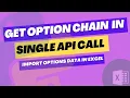 Options Chain Data in Single API Call Import Option Chain data into Excel Python Xlwings