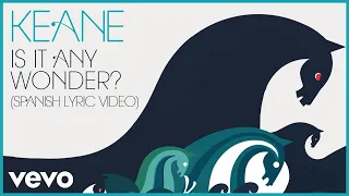 Keane - Is It Any Wonder? (Official Spanish Lyric Video)