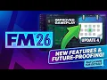 FM26 Update 4 Everything You Need to Know