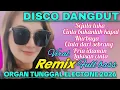 DISCO DANGDUT REMIX VIRAL ORGAN TUNGGAL ELECTONE 2026 FULL BASS  COCOK UNTUK TEMAN PERJALANAN 