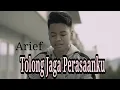 Download Lagu Arief - Tolong Jaga Perasaanku | Vidio lirik ( LIRIK LAGU )