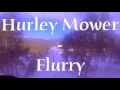 Hurley Mower - Flurry (Music Video)