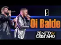 Oi Balde - Zé Neto e Cristiano