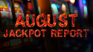10 5 MILLION in JACKPOTS August Report