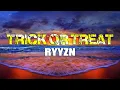 Download Lagu RYYZN - Trick or Treat (LYRICS)
