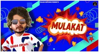 MULAKAT (Teaser) Vadda Grewal | Deepak Dhillon | Full song Oct30 | Latest punjabi Song 2019 |  Malwa