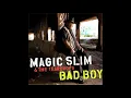 Download Lagu Magic Slim -  Bad Boy