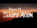 Download Lagu Dewa 19 - Suara Alam Lyrics Video