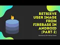Retrieve image from Firebase storage in android app App Development Tutorial part2 2021
