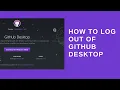 How to log out of GitHub Desktop 2023