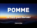 Je sais pas danser   Pomme paroles, português lyrics