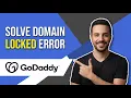 How To Solve Domain Is Locked At The Current Registrar Error On GoDaddy Easy Guide