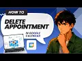How to Delete an Appointment Schedule Created in Google Calendar Tested